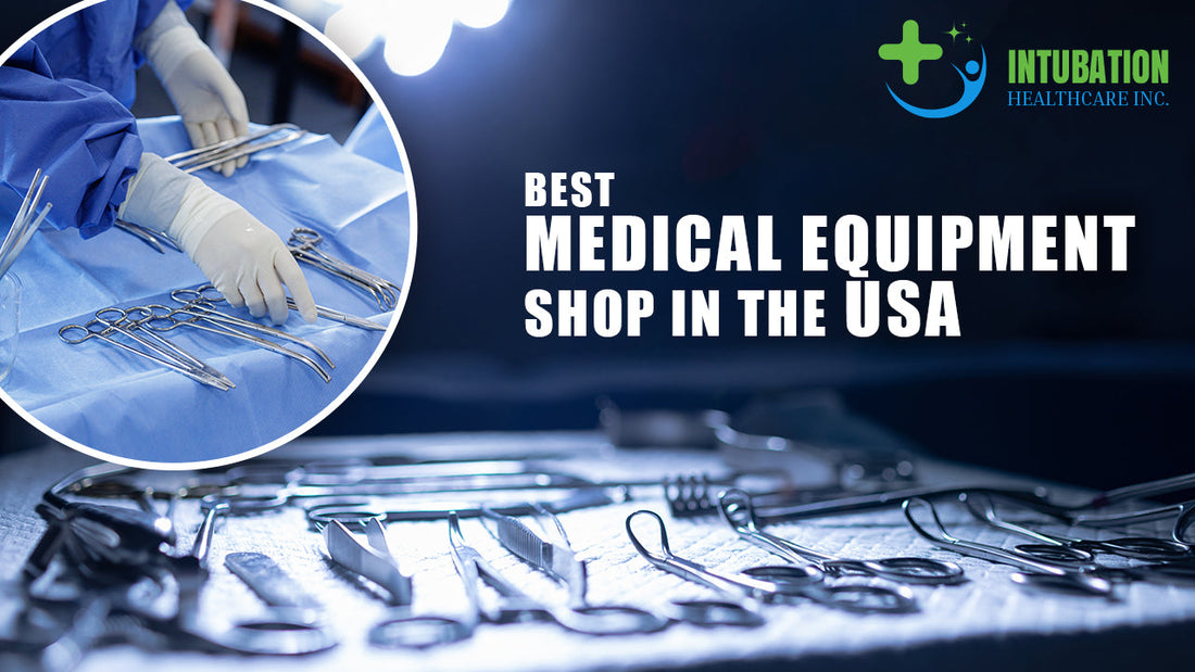 Best medical equipment shop in the USA for hospitals and clinics offering surgical instruments, intubation equipment, and healthcare supplies