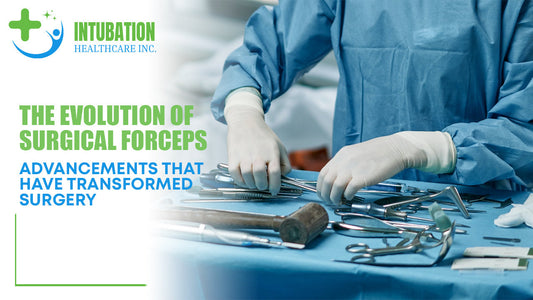 The Evolution of Surgical Forceps: Advancements That Have Transformed Surgery