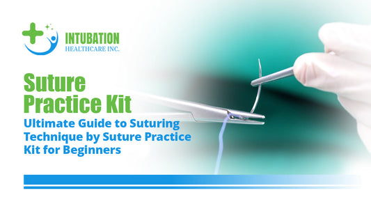 Ultimate Guide to Suturing Technique by Suture Practice Kit for Beginners